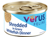 VēRUS Feline Shredded in Gravy Whitefish Dinner (2.8 oz)