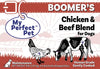My Perfect Pet Boomer's Chicken & Beef Blend (4 lbs)